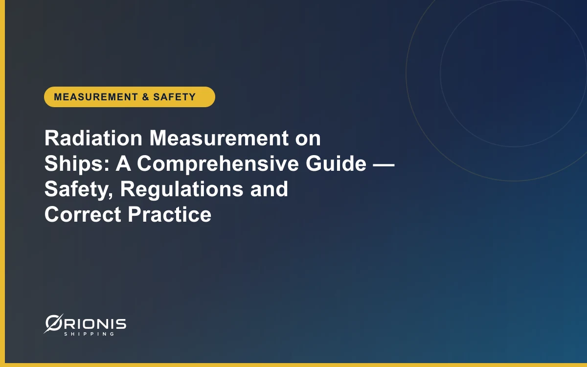 Radiation Measurement on Ships: A Comprehensive Guide — Safety, Regulations and Correct Practice