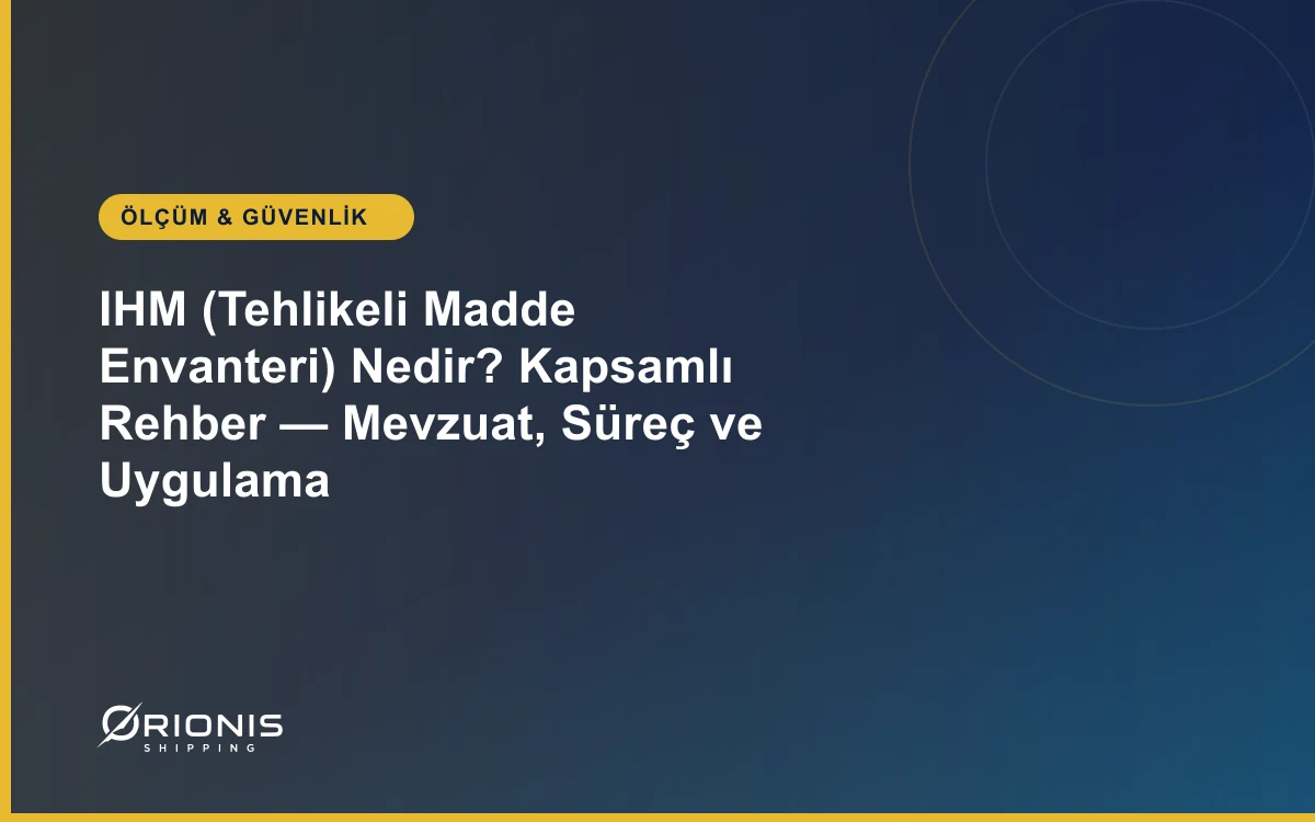 IHM (Tehlikeli Madde Envanteri) Nedir? Kapsamlı Rehber — Mevzuat, Süreç ve Uygulama