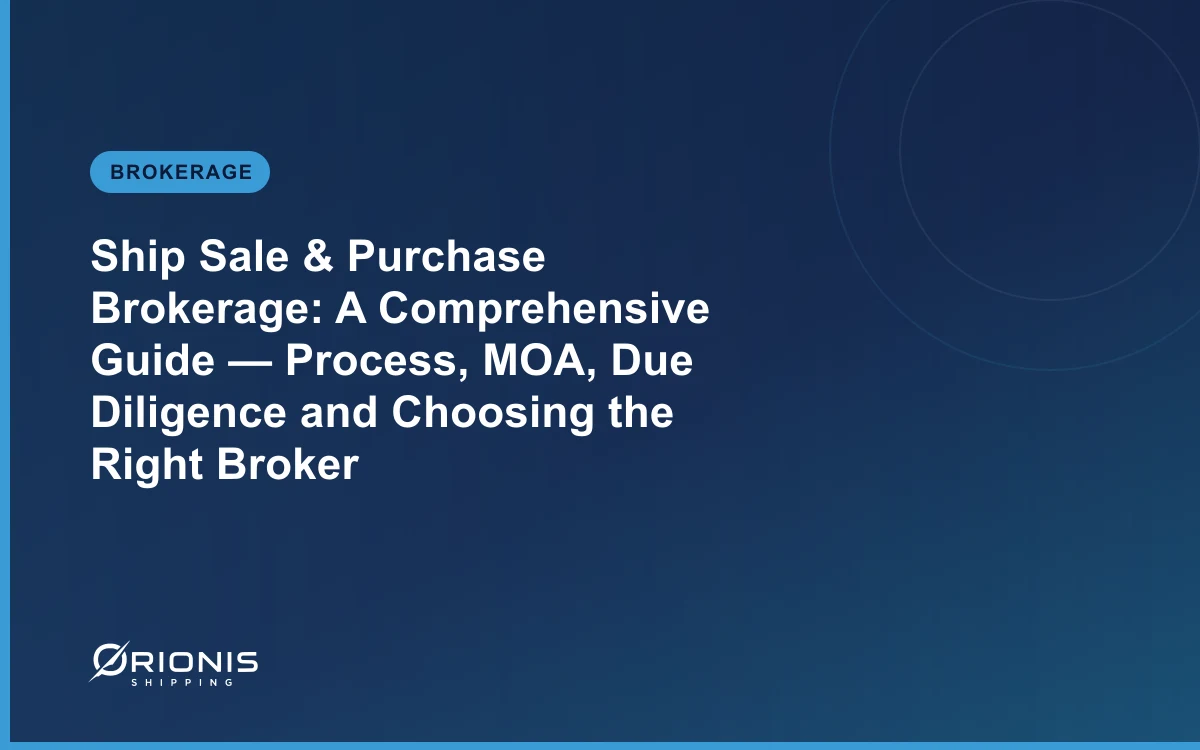 Ship Sale & Purchase Brokerage: A Comprehensive Guide — Process, MOA, Due Diligence and Choosing the Right Broker