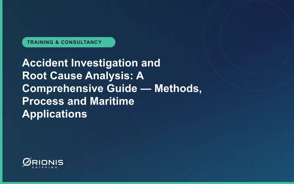Accident Investigation and Root Cause Analysis: A Comprehensive Guide — Methods, Process and Maritime Applications