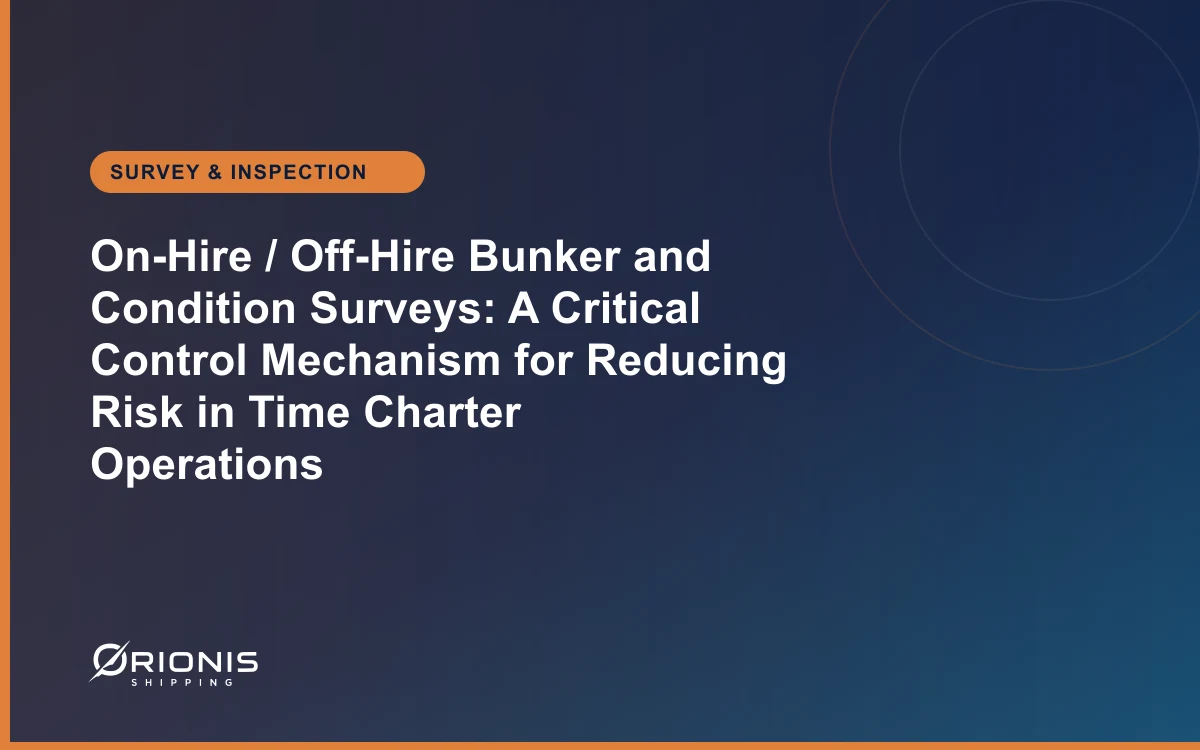 On-Hire / Off-Hire Bunker and Condition Surveys: A Critical Control Mechanism for Reducing Risk in Time Charter Operations