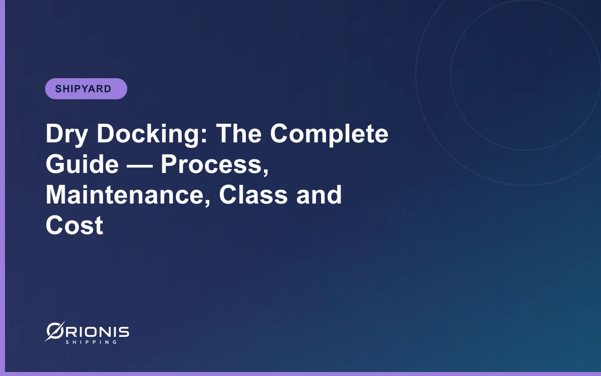 Dry Docking: The Complete Guide — Process, Maintenance, Class and Cost